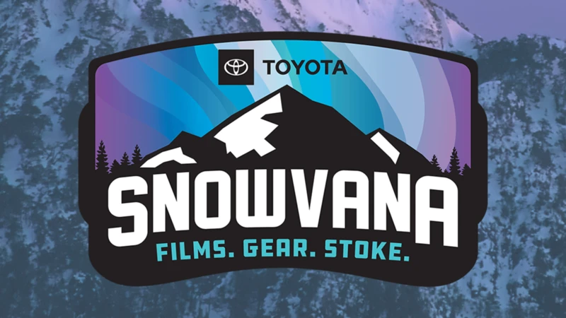 Promotional image for Snowvana with the logo and the words "films, gear, stoke" on it and the toyota sponsorship logo.