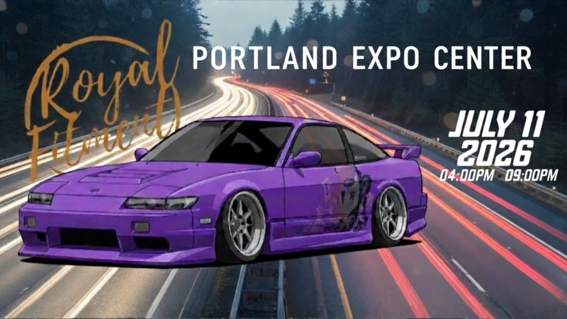 promotional flyer for the Royal Fitment car event at the Portland Expo Center on July 11, 2026 from 4:00 PM - 9:00 PM 