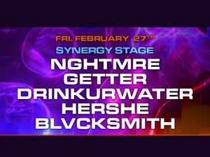 Graphic for the Friday, February 27 Synergy Stage lineup at the “Now More Than Ever” event. The background has bright neon purples and pinks with swirling shapes. Artist names listed are NGHTMRE, Getter, Drinkurwater, Hershe, and Blvcksmith.