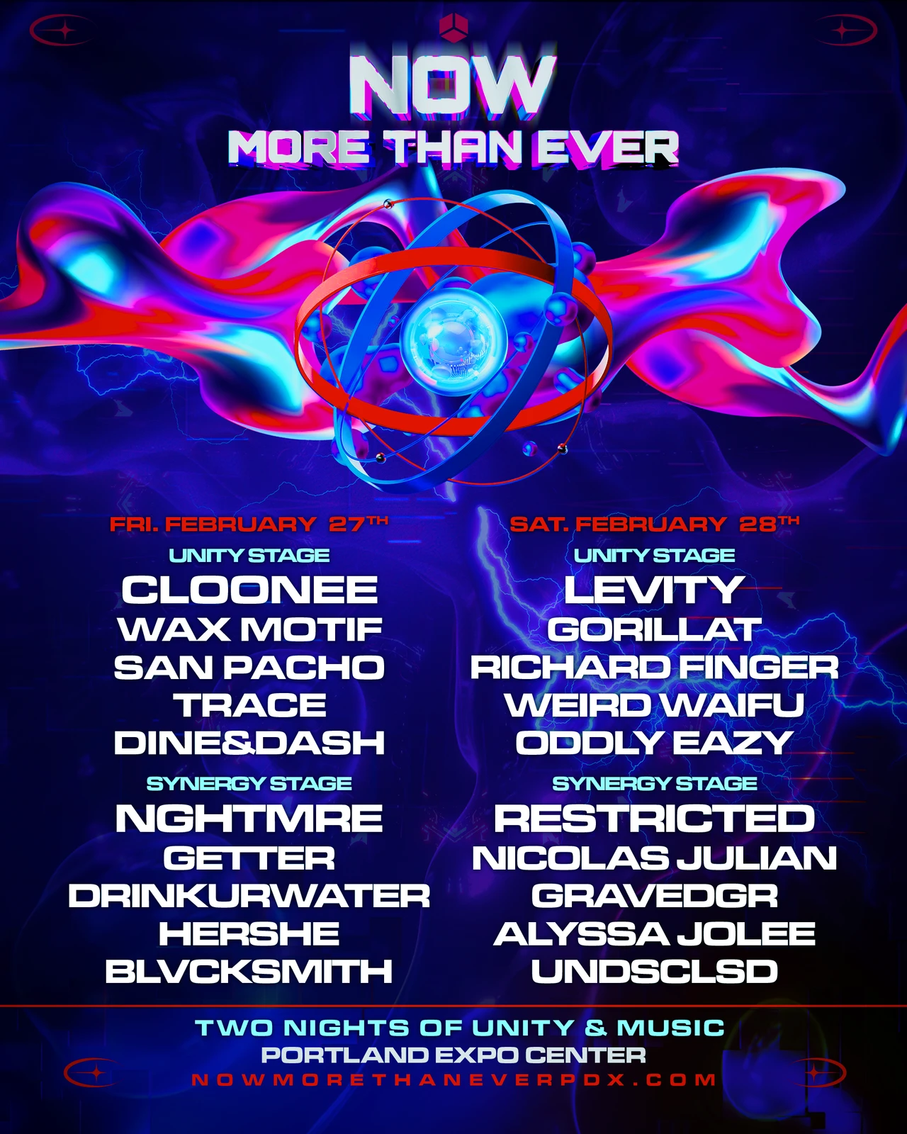 Colorful neon event flyer for “Now More Than Ever” showing the artist lineups for Friday, February 27 and Saturday, February 28. The background features swirling pink, blue, and purple abstract shapes. Friday’s Unity Stage lists Cloonee, Wax Motif, San Pacho, Trace, and Dine&Dash. Friday’s Synergy Stage lists NGHTMRE, Getter, Drinkurwater, Hershe, and Blvcksmith. Saturday’s Unity Stage lists Levity, Gorillat, Richard Finger, Weird Waifu, and Oddly Eazy. Saturday’s Synergy Stage lists Restricted, Nicolas Jul